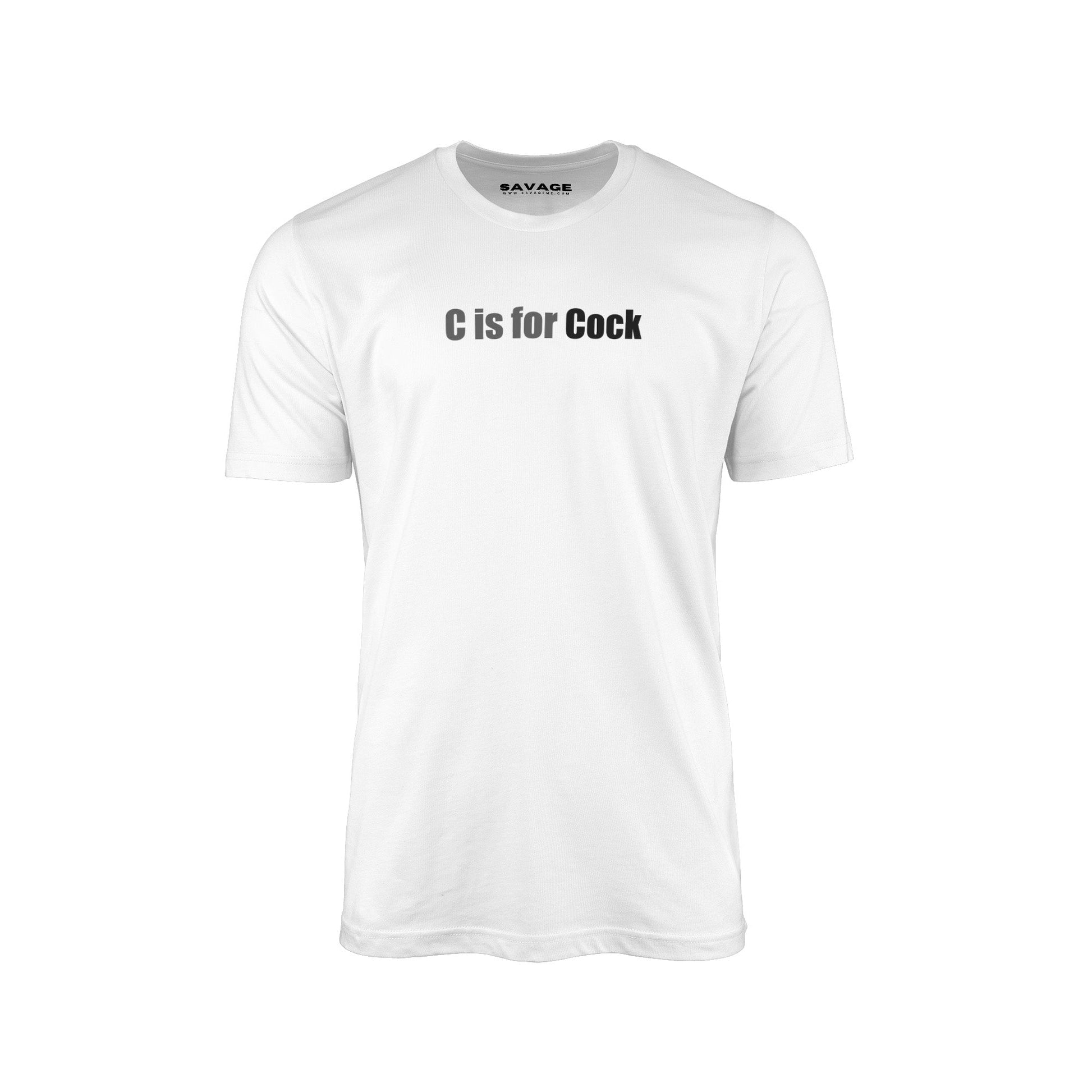 C Is For Cock V1 - Unisex T-Shirt - Chad's Closet