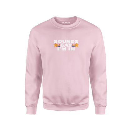 Sounds Gay I'm In V2 - Unisex Sweatshirt